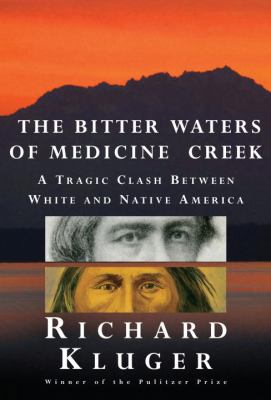 The bitter waters of Medicine Creek : a tragic clash between white and native America /