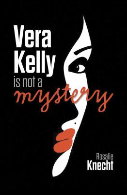 Vera Kelly is not a mystery [large type] /