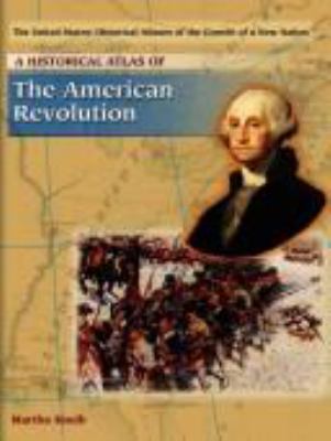 A historical atlas of the American Revolution /