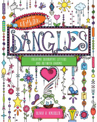 The art of drawing dangles : creating decorative letters and art with charms /