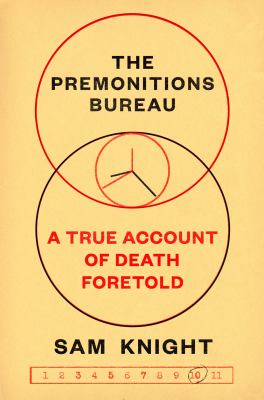 The premonitions bureau : a true account of death foretold /