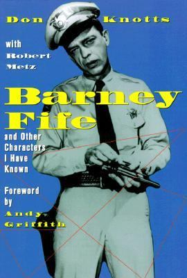 Barney Fife, and other characters I have known /