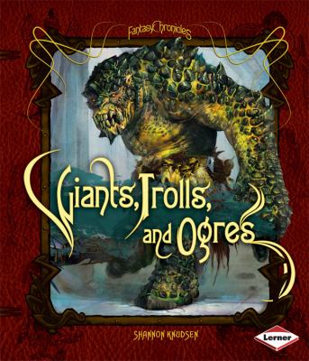 Giants, trolls, and ogres /