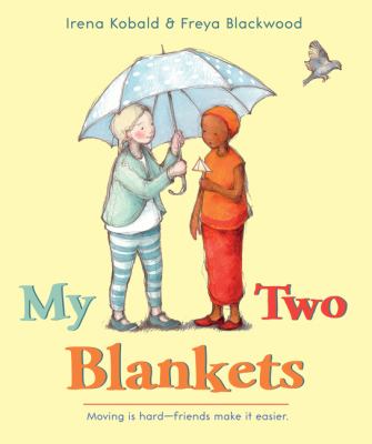 My two blankets : moving is hard--friends make it easier /