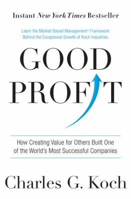 Good profit : how creating value for others built one of the world's most successful companies /