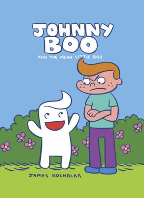 Johnny Boo and the mean little boy /