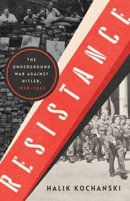 Resistance : the underground war against Hitler, 1939-1945 /