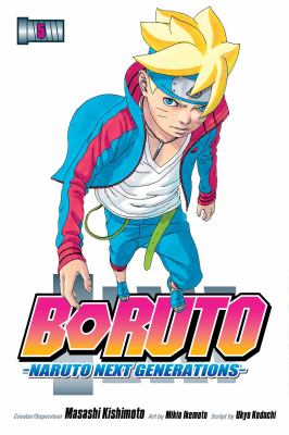 Boruto : Naruto next generations. Volume 5, The legend of Naruto continues! /