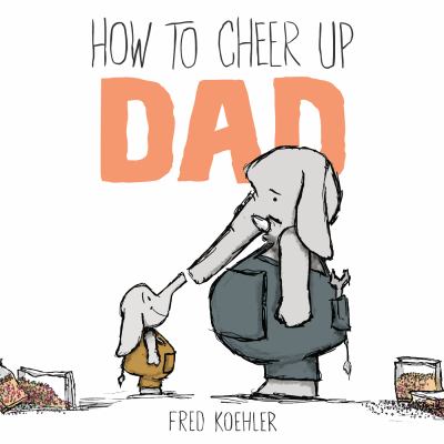How to cheer up Dad /