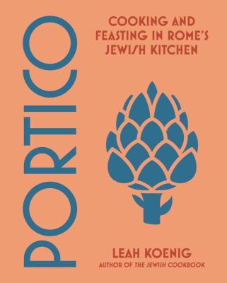 Portico : cooking and feasting in Rome's Jewish kitchen /