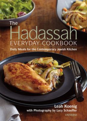 The Hadassah everyday cookbook : daily meals for the contemporary Jewish kitchen /