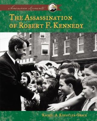 The assassination of Robert F. Kennedy /