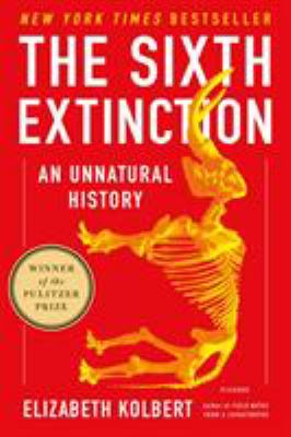 The sixth extinction : an unnatural history /
