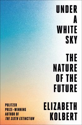 Under a white sky : the nature of the future /