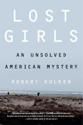 Lost girls : an unsolved American mystery /