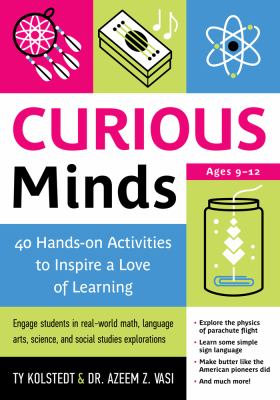 Curious minds : 40 hands-on activities to inspire a love of learning /