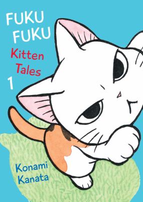 FukuFuku. volume 1, kitten tales /