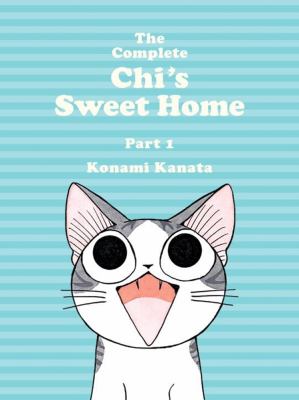 The complete Chi's sweet home. Part 1 /