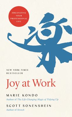 Joy at work : organizing your professional life /