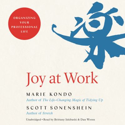 Joy at work [compact disc, unabridged] : organizing your professional life /