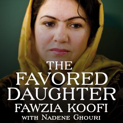The favored daughter [compact disc, unabridged] : one woman's fight to lead Afghanistan into the future /