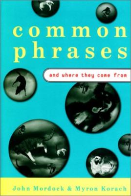 Common phrases and where they come from /