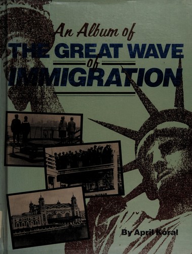 An album of the great wave of immigration /
