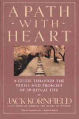 A path with heart : a guide through the perils and promises of spiritual life /