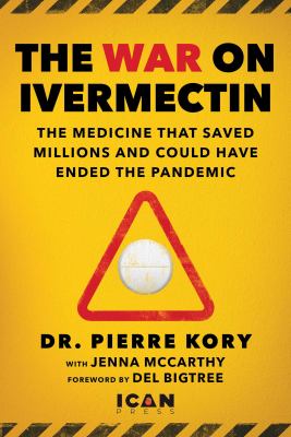War on ivermectin: the medicine that saved millions and could have ended the pandemic [ebook].
