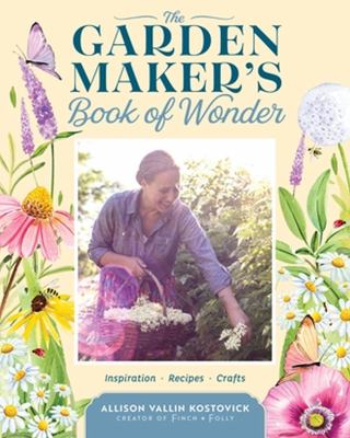 The garden maker's book of wonder /