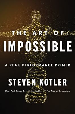 The art of impossible : a peak performance primer /