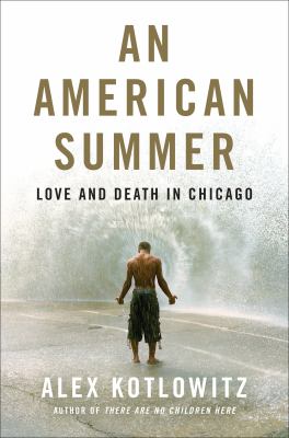 An American summer : love and death in Chicago /