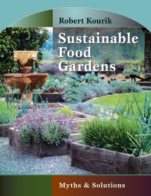 Sustainable food gardens : myths and solutions /
