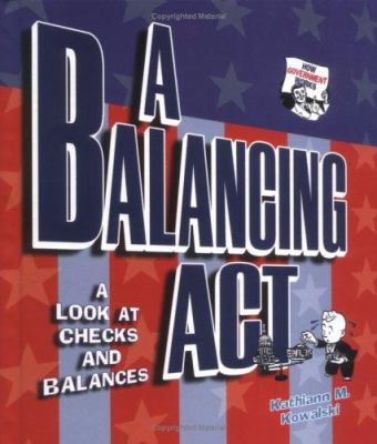 A balancing act : a look at checks and balances /