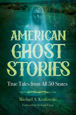 American ghost stories : true tales from all 50 states /