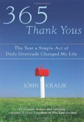 365 thank yous : the year a simple act of daily gratitude changed my life /