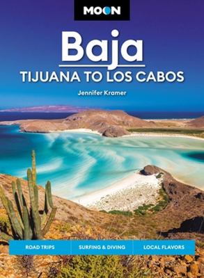 Moon Baja Tijuana to Los Cabos : Road Trips, Surfing & Diving, Local Flavors