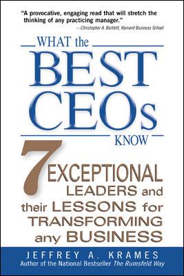 What the best CEOs know : 7 exceptional leaders and their lessons for transforming any business /