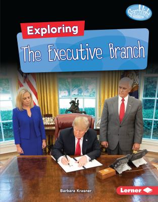 Exploring the executive branch /