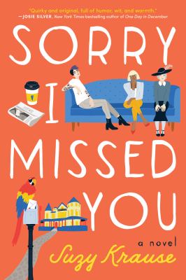 Sorry I missed you : a novel /