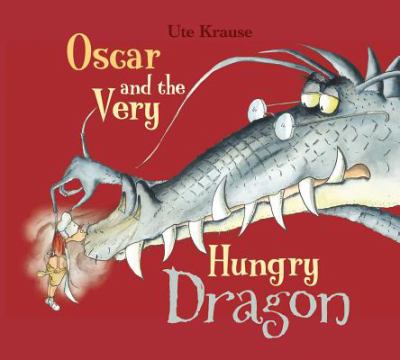 Oscar and the very hungry dragon /