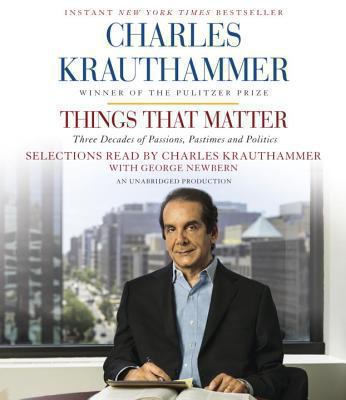 Things that matter [compact disc, unabridged] : three decades of passions, pastimes, and politics /