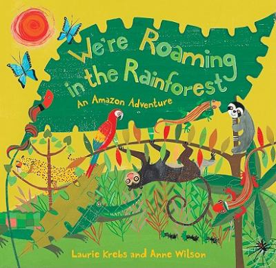 We're roaming in the rainforest :: an Amazon adventure /