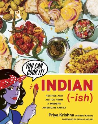 Indian-ish : recipes and antics from a modern American family /