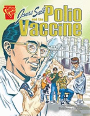 Jonas Salk and the polio vaccine [electronic resource] /