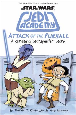 Jedi Academy. Attack of the furball : a Christina Starspeeder story /