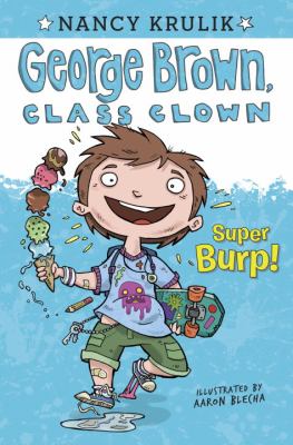 George Brown, class clown : super burp! /