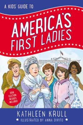 A kids' guide to America's first ladies /