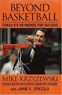 Beyond basketball : Coach K's keywords for success /