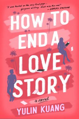 How to end a love story : a novel /